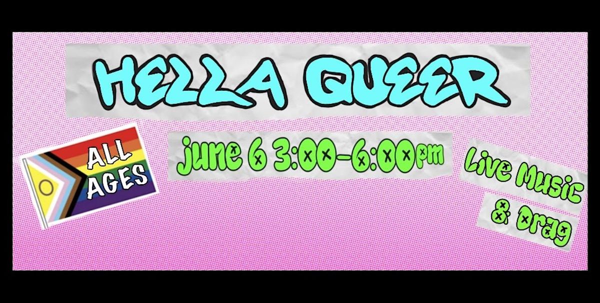 HELLA QUEER! All ages pride party