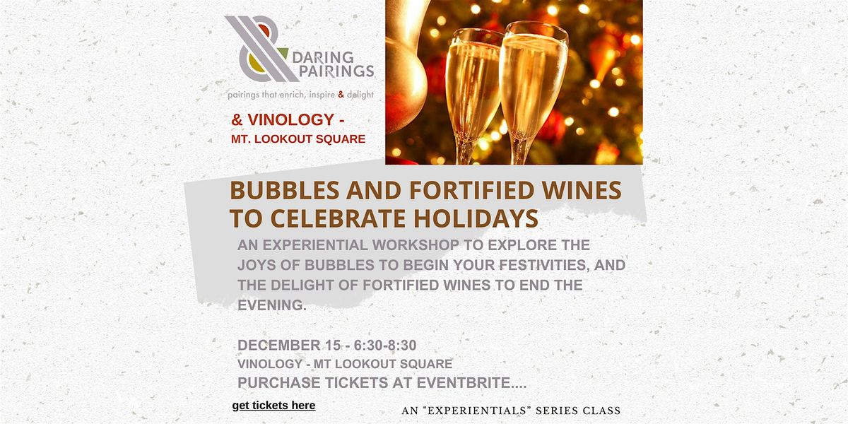 BUBBLES AND FORTIFIED WINES TO CELEBRATE HOLIDAYS
