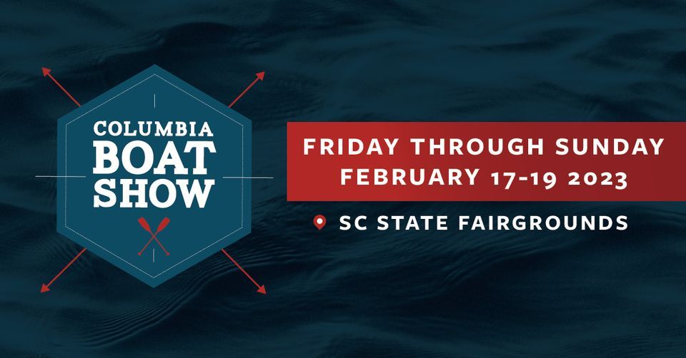 2023 Columbia Boat Show South Carolina State Fairgrounds, Dentsville