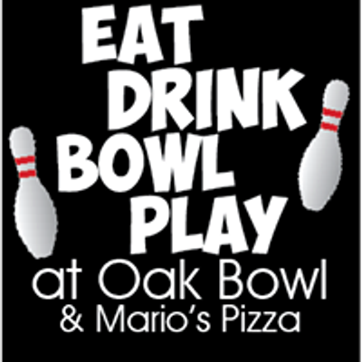 Oak Bowl & Mario's Pizza