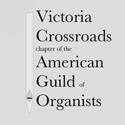 Victoria Crossroads AGO Chapter