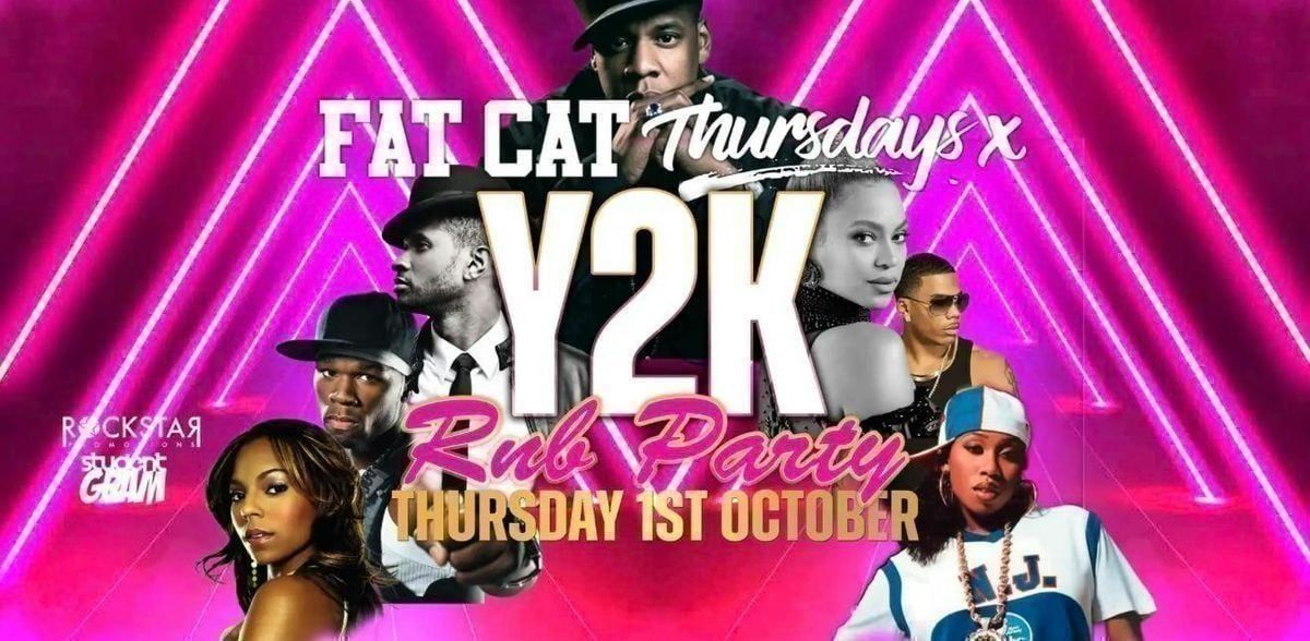 FAT CAT THURSDAYS ★ Y2K Freshers Party - This Event Will Sell Out! at ...