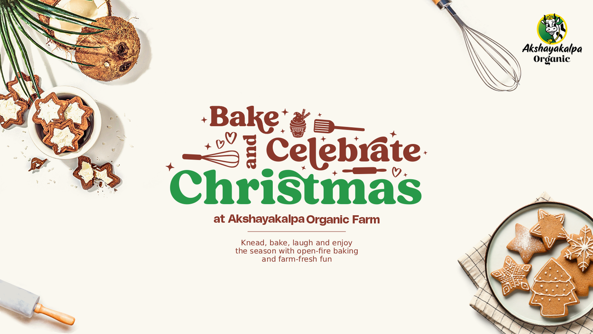 Bake &amp; Celebrate Christmas at Akshayakalpa Organic Farm