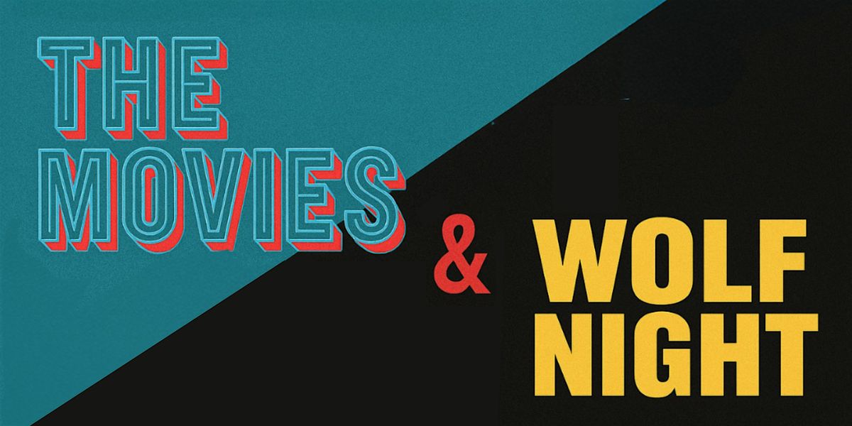 The Movies & Wolf Night