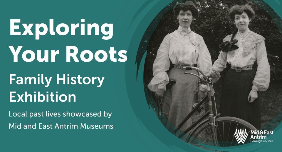 Exploring Your Roots - Family History Exhibition at Larne Museum and ...
