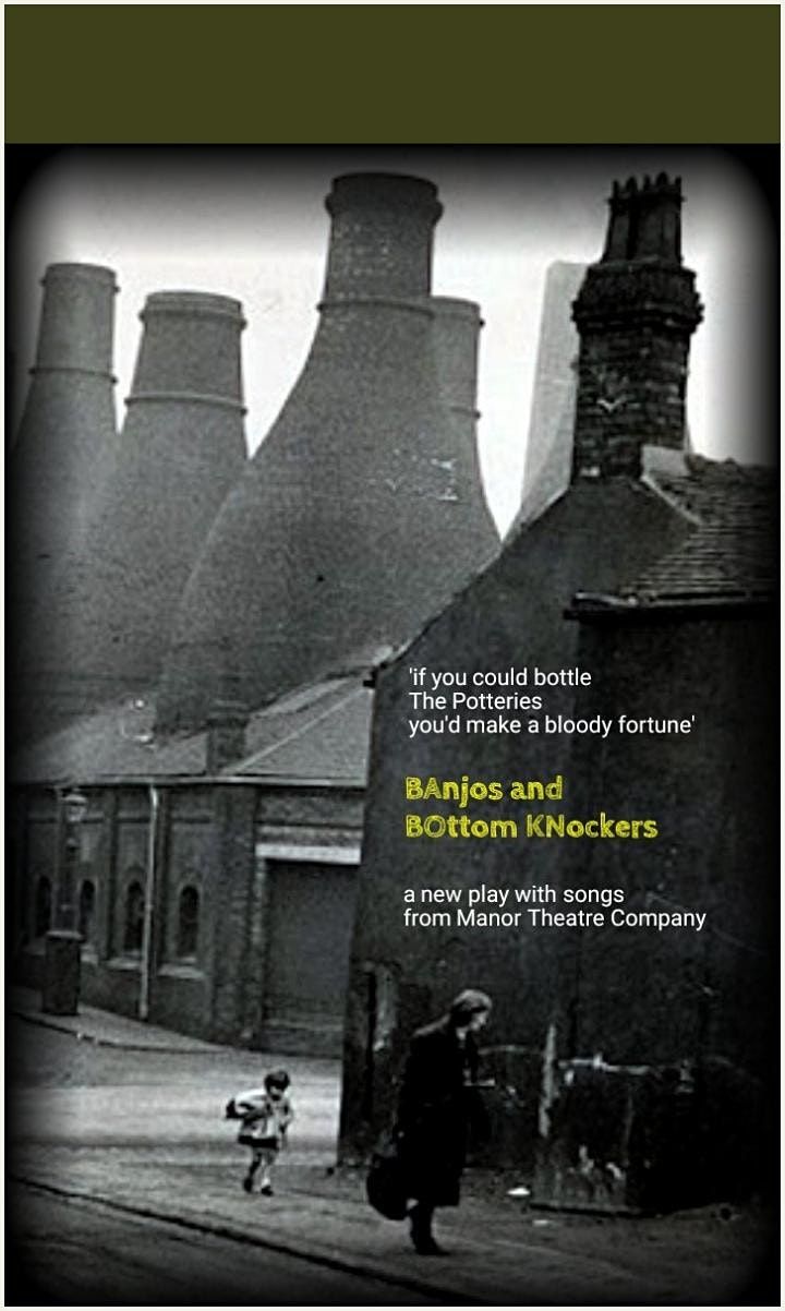 BAnjos and BOttom KNockers a new play with songs for The Potteries