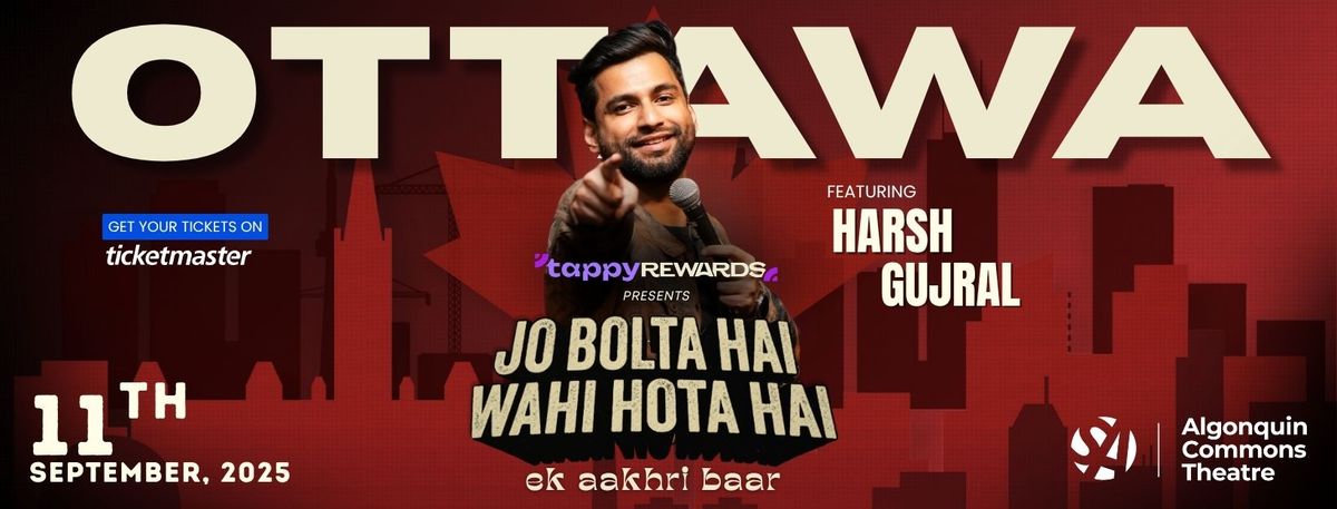 Harsh Gujral - Jo Bolta Hai Wahi Hota Hai at Queen Elizabeth Theatre - Toronto