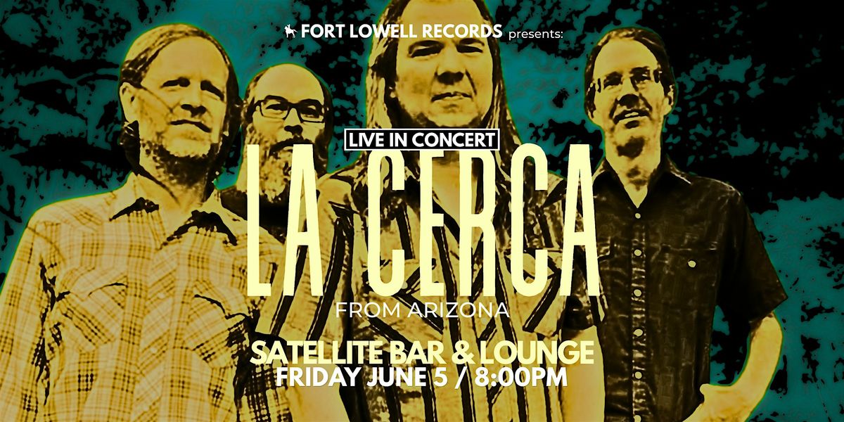 La Cerca (from Arizona) live in concert at Satellite Bar & Lounge