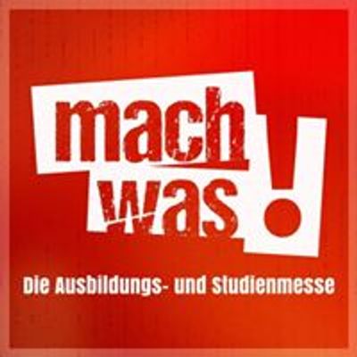 Mach was - Die Ausbildungs- und Studienmesse