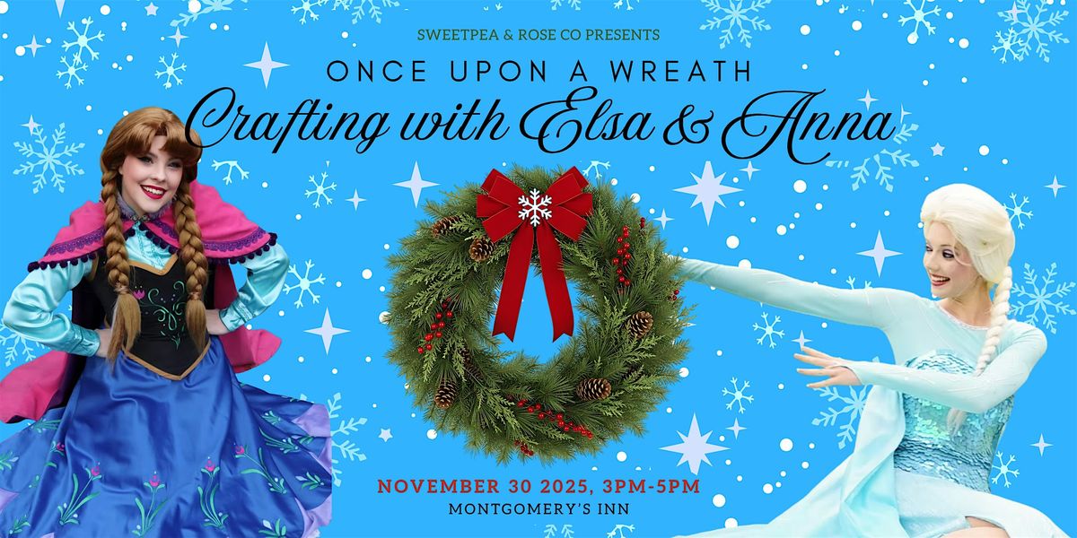 Once Upon a Wreath; Crafting with Elsa & Anna