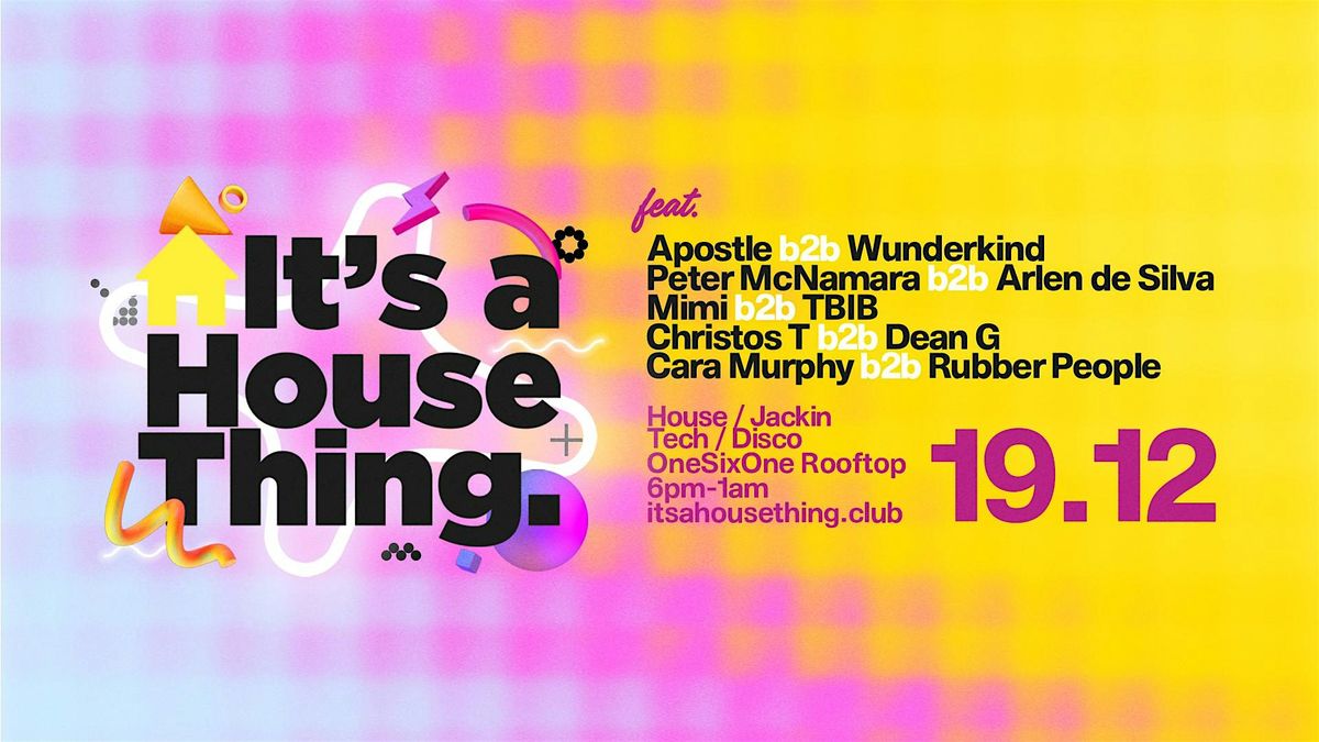 It's A House Thing | End Of Year Breakup @ OneSixOne Rooftop | December 19