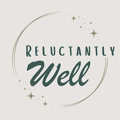 Reluctantly Well, LLC