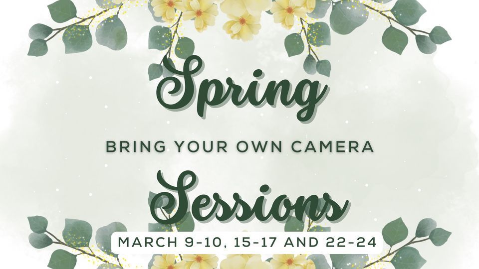 Spring And Camera Spring Bring Your Own Camera Sessions (must book ahead of time) | 628 ...