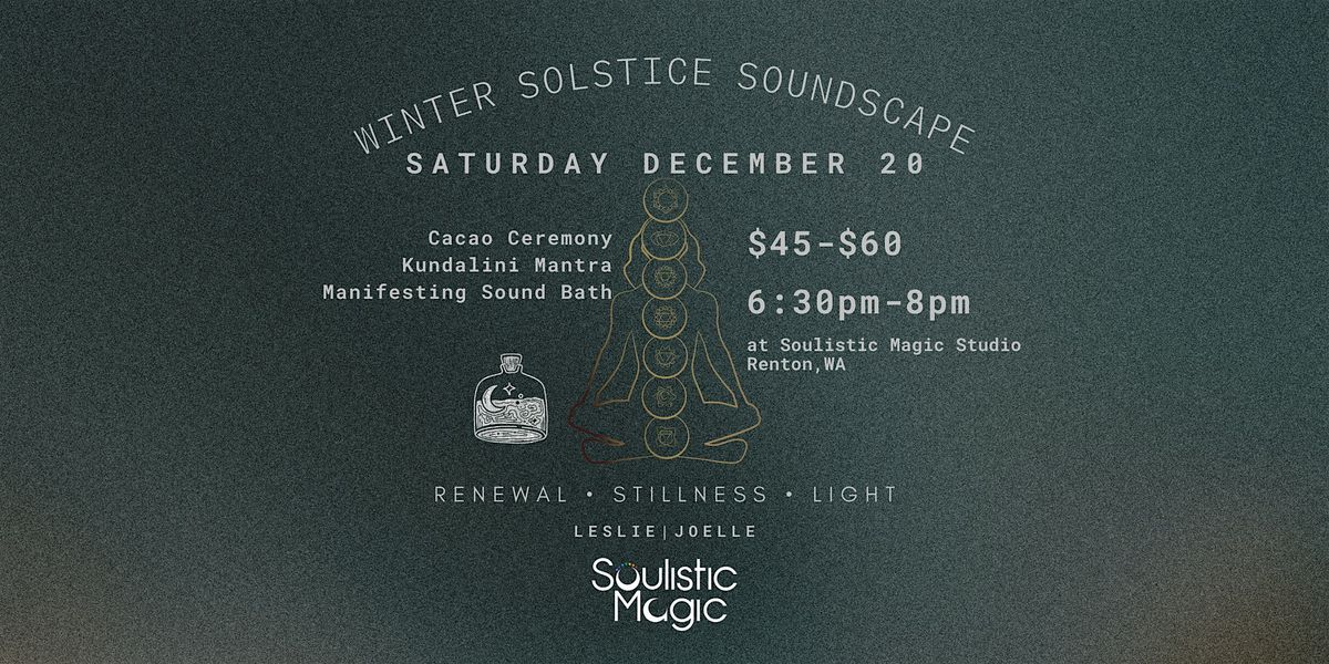 WINTER SOLSTICE SOUNDSCAPE (Kundalini Mantra+Cacao Ceremony+Soundbath)