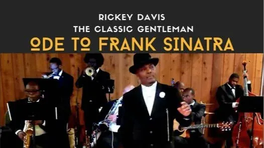 Rickey Davis - The Classic Gentleman - Ode to Frank Sinatra