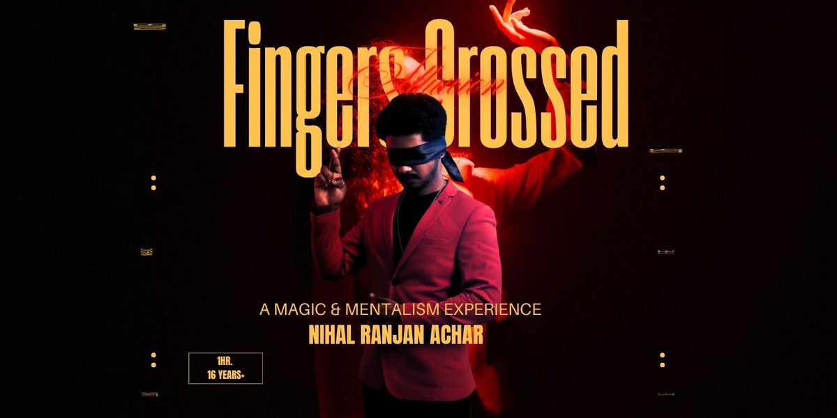 FINGERS CROSSED - Mentalism & Magic experience