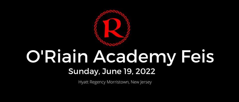 ORiain Academy Feis 2022 | Hyatt Regency Morristown | June 19, 2022
