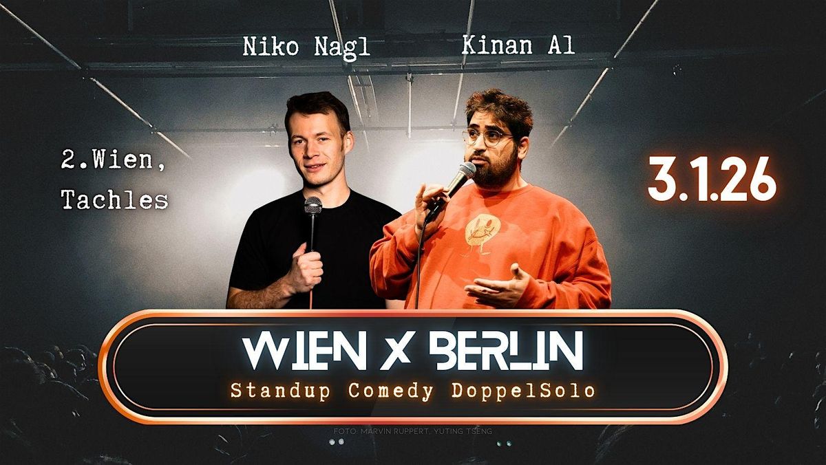 WIEN X BERLIN | Standup Comedy Doppelsolo | Kinan Al, Niko Nagl