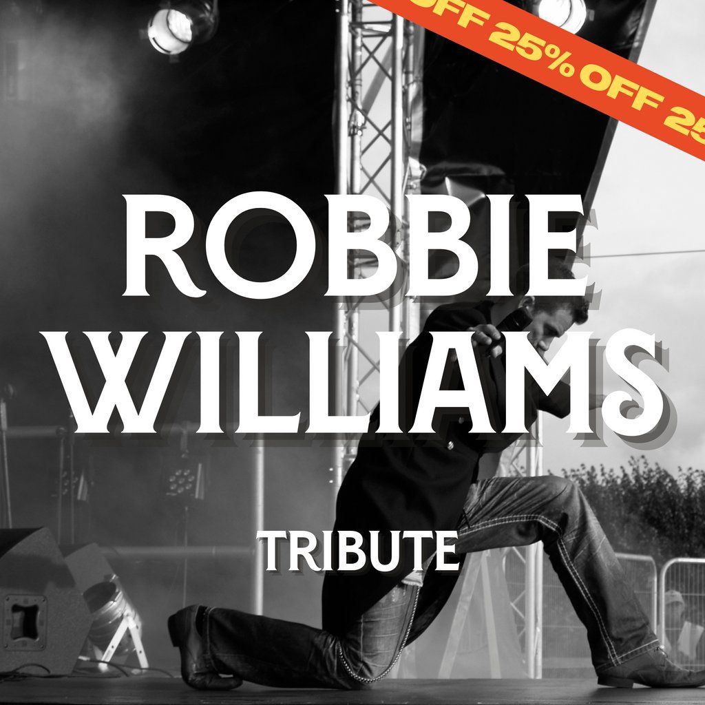 Robbie Williams Tribute - 25% off!