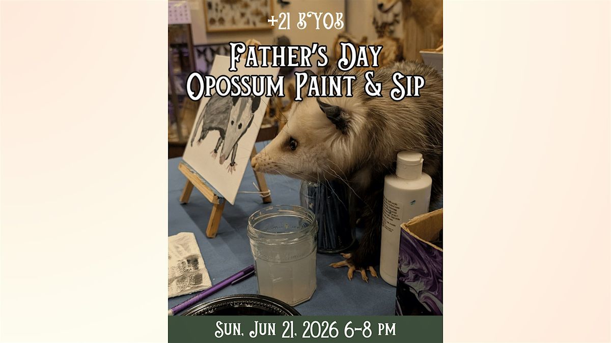 Father's Day 21+ BYOB Opossum Paint & Sip