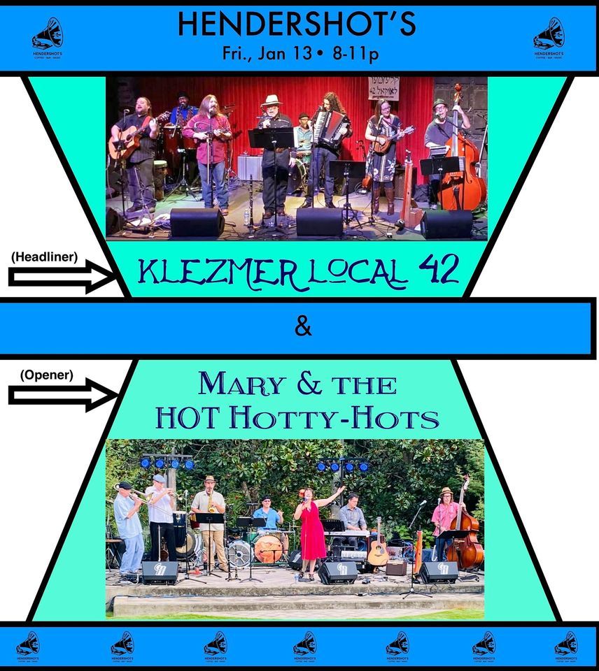 Klezmer Local 42 & Mary & the HOT HottyHots Hendershots Hendershot