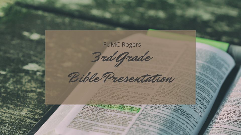 Third Grade Bible Presentation FUMC Rogers October 16 2022 third-grade-bible-presentation-fumc-rogers-october-16-2022
