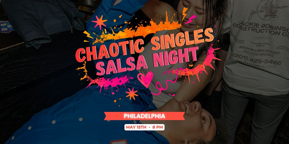 Chaotic Singles Salsa Night! (Philadelphia)