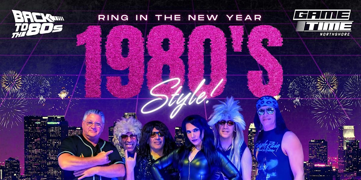 New Year\u2019s Eve at Gametime Northshore | Back to the 80\u2019s Band Live! \u26a1
