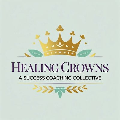 Healing Crowns - A Success Coaching Collective