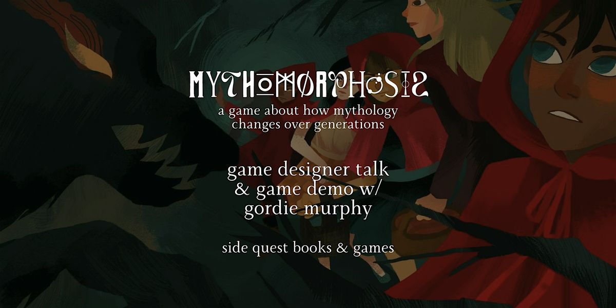 Game Designer Panel & Game Launch: "Mythomorphosis"