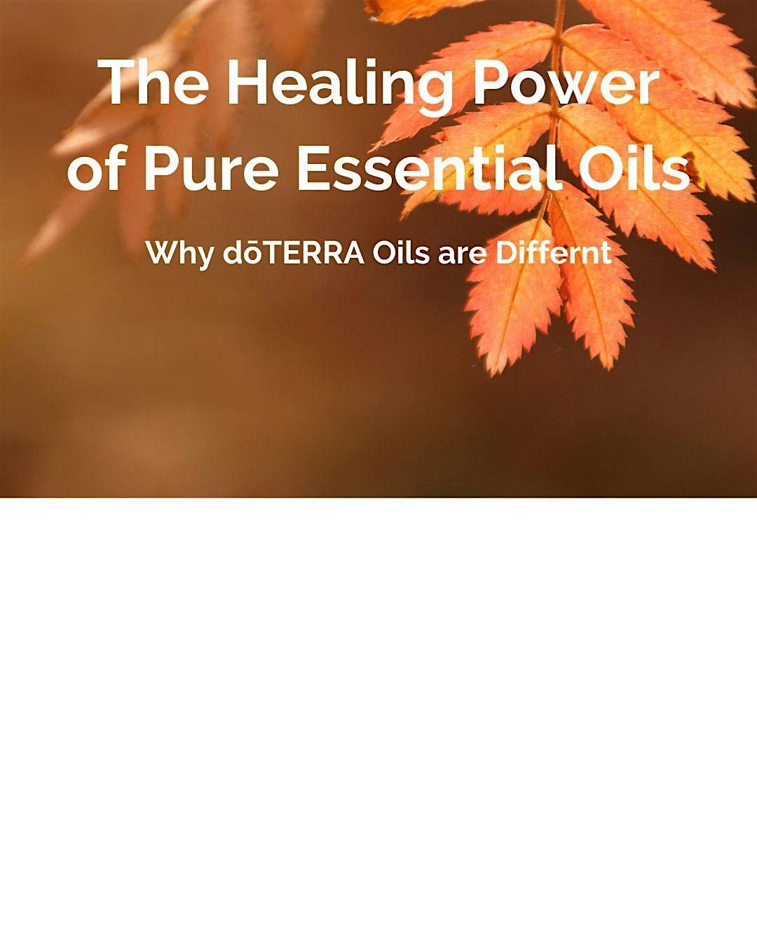 The Healing Power of Pure Essential Oils - why d\u014dTERRA Oils are Different