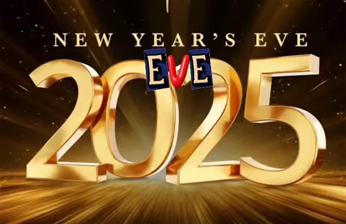 New Year\u2019s Eve EVE 2025