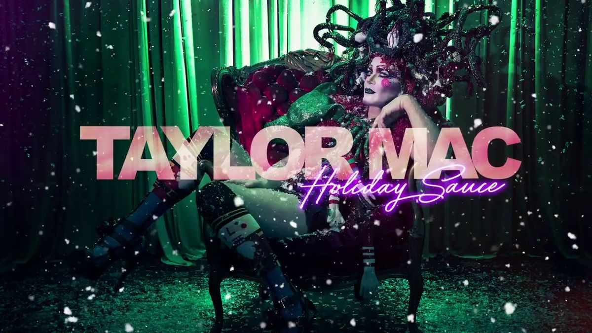 Taylor Mac's Holiday Sauce - New York