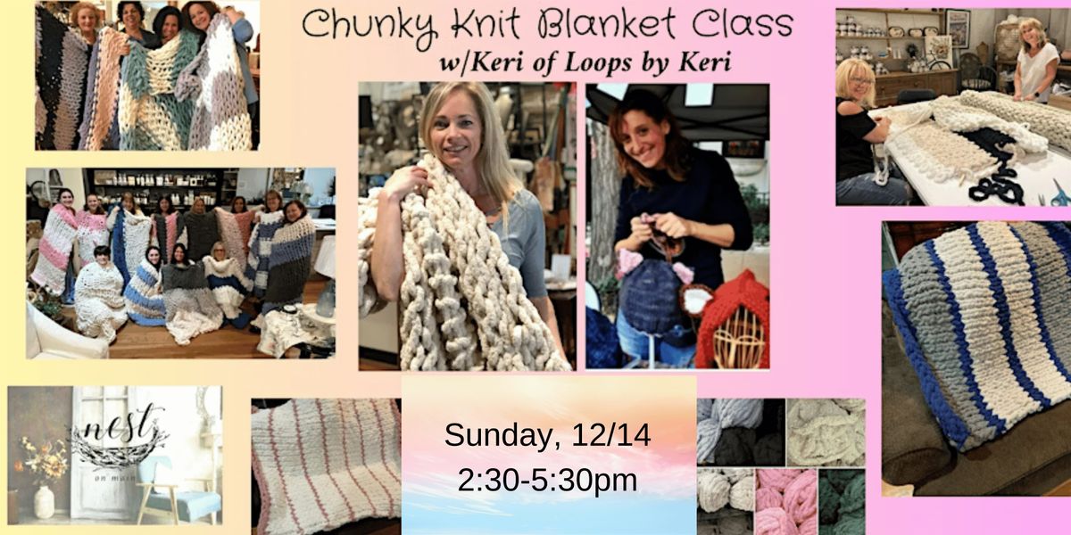 Chunky Knit Blanket Workshop w\/Keri from Loops by Keri