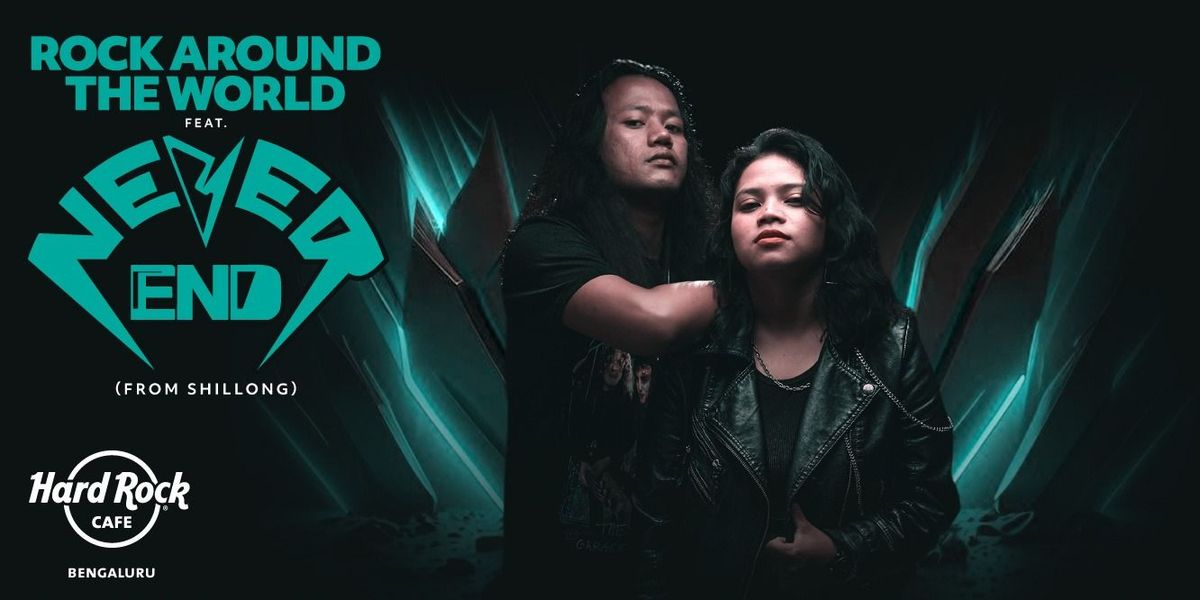 Rock Around the World Ft. Neverend (From Shillong)