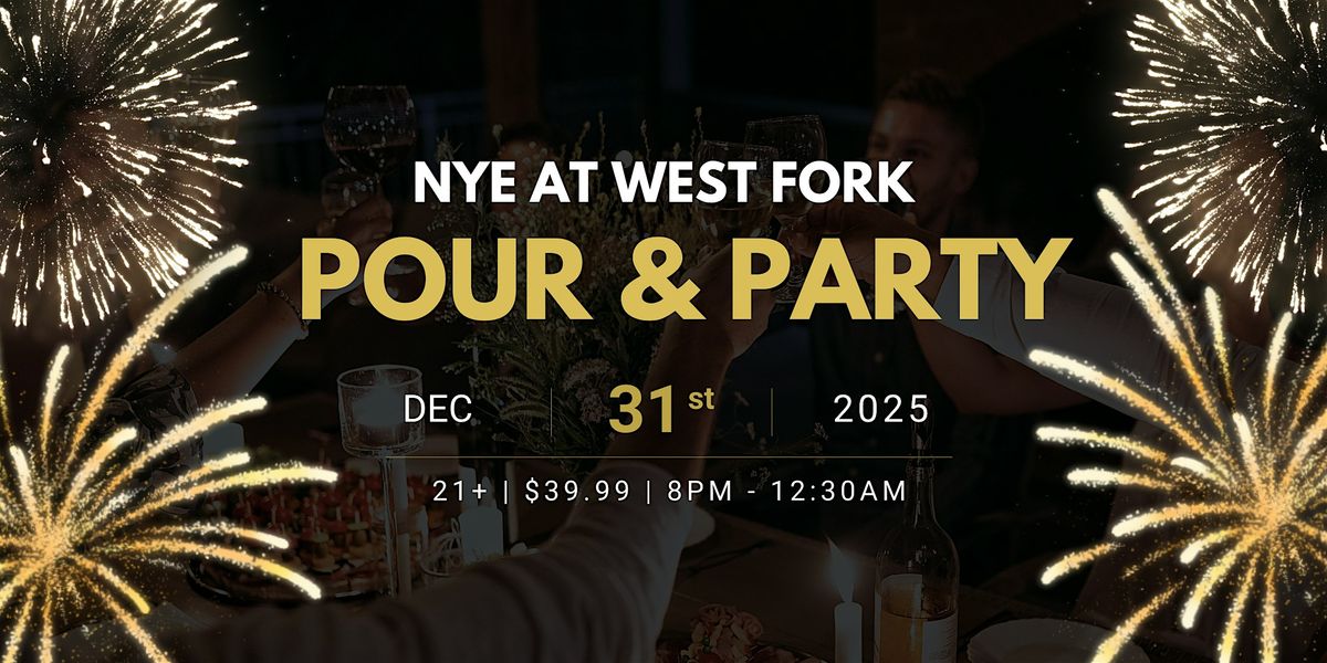 Pour & Party: West Fork NYE Social
