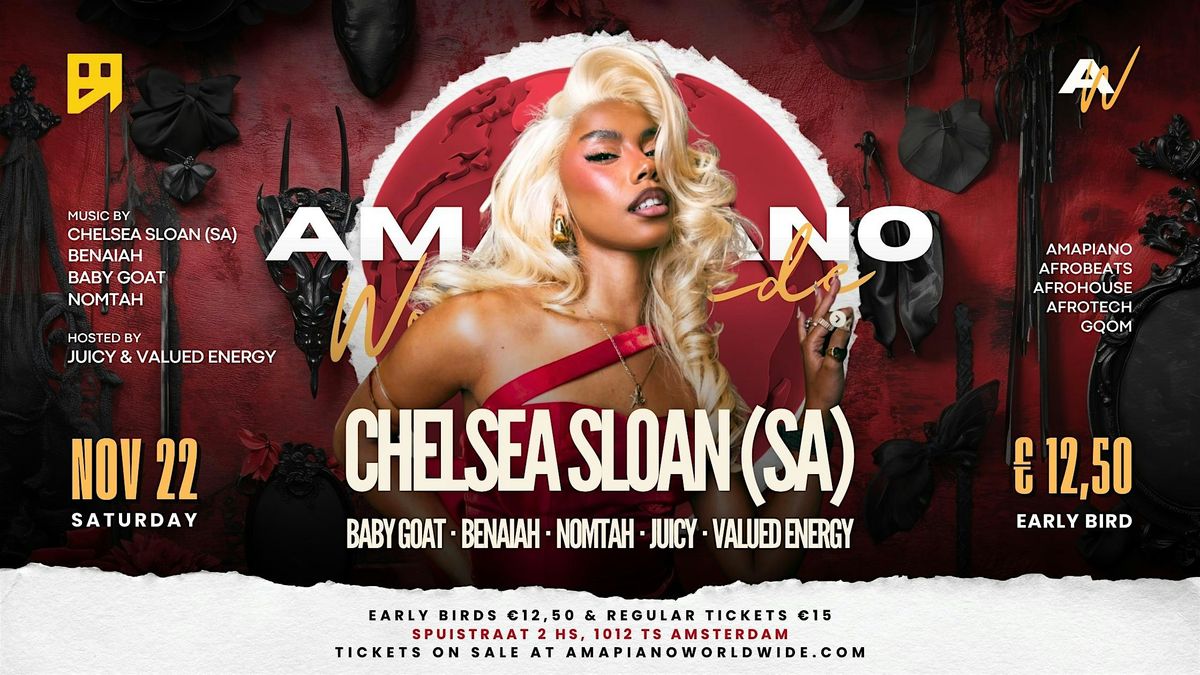 AMAPIANO WORLDWIDE AMSTERDAM w\/ CHELSEA SLOAN (SA), Benaiah, & More!