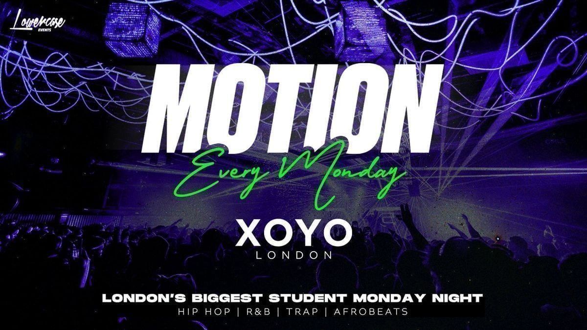 MOTION Every Monday @ XOYO - 8th June