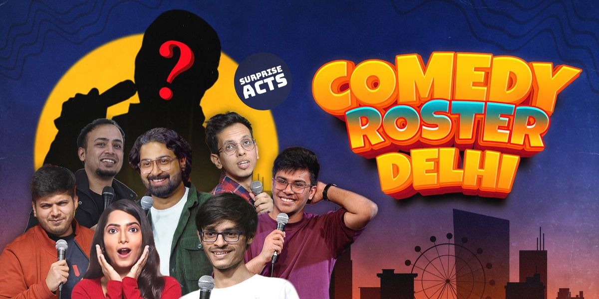 Comedy Roster Delhi