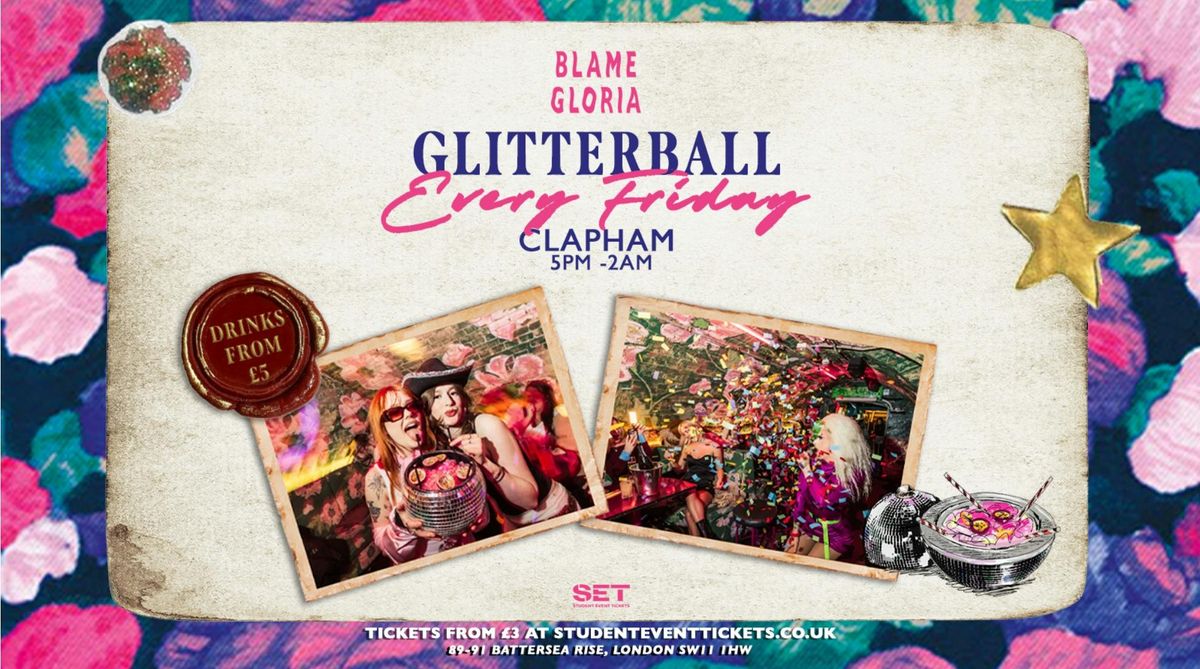 GLITTERBALL @ BLAME GLORIA CLAPHAM - FRIDAY 7TH NOVEMBER