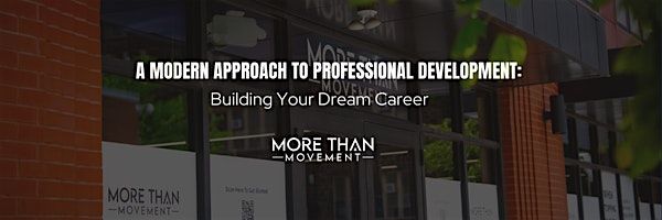 A Modern Approach to Professional Development: Building Your Dream Career