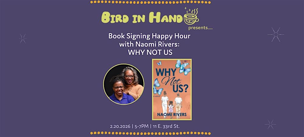 Book Signing Happy Hour with Naomi Rivers: WHY NOT US