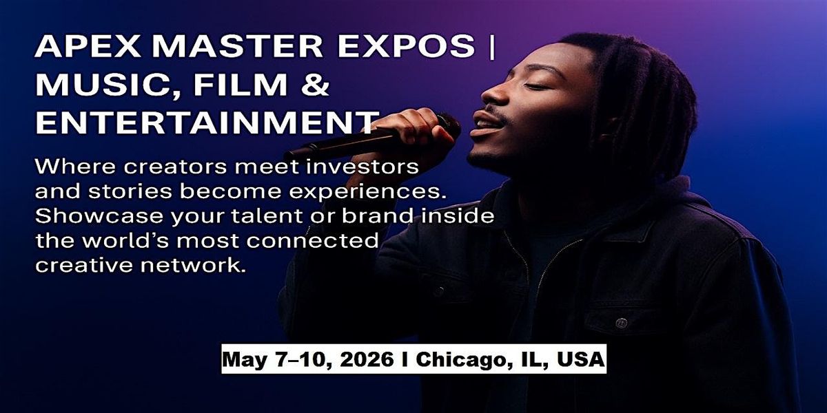 Apex Master Expos | Music, Film & Entertainment in Chicago, IL, USA