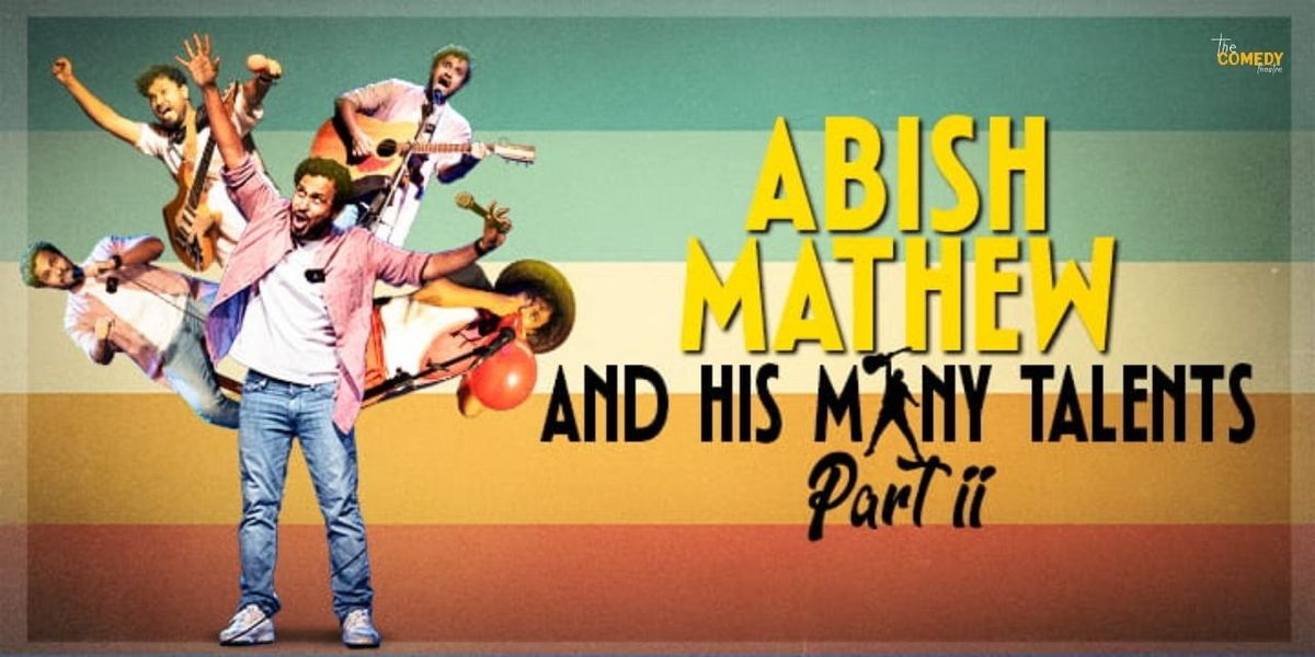 Abish Mathew & His Many Talents Part 2