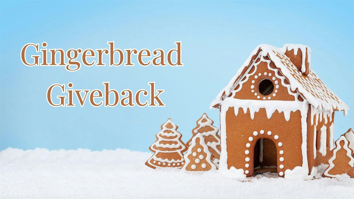 Gingerbread Giveback
