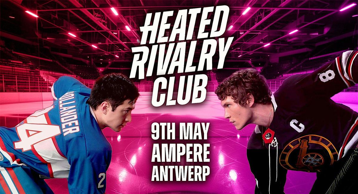 Ated Rivalry Heated Rivalry Club Night (Antwerp) at Ampere, Antwerpen on 9th May, 2026