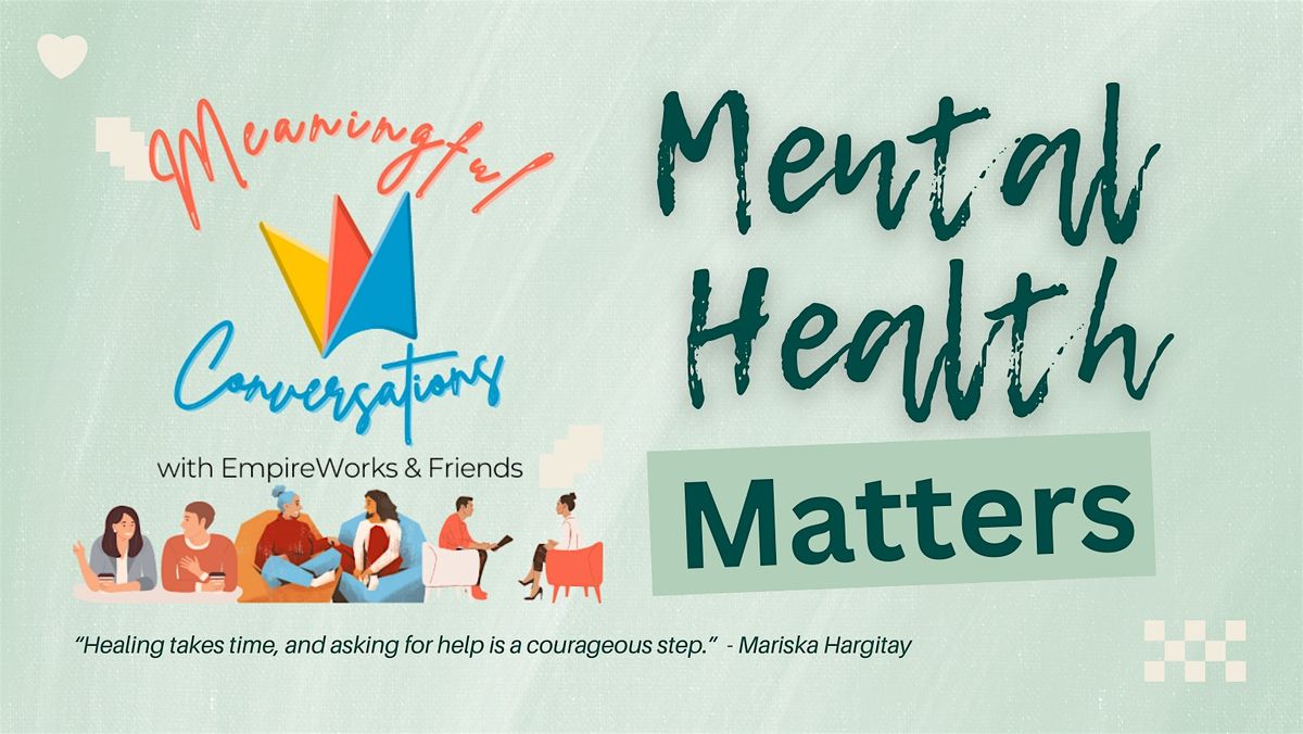 2nd Annual Meaningful Conversations - Mental Health Matters