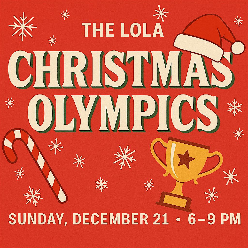 THE LOLA CHRISTMAS OLYMPICS