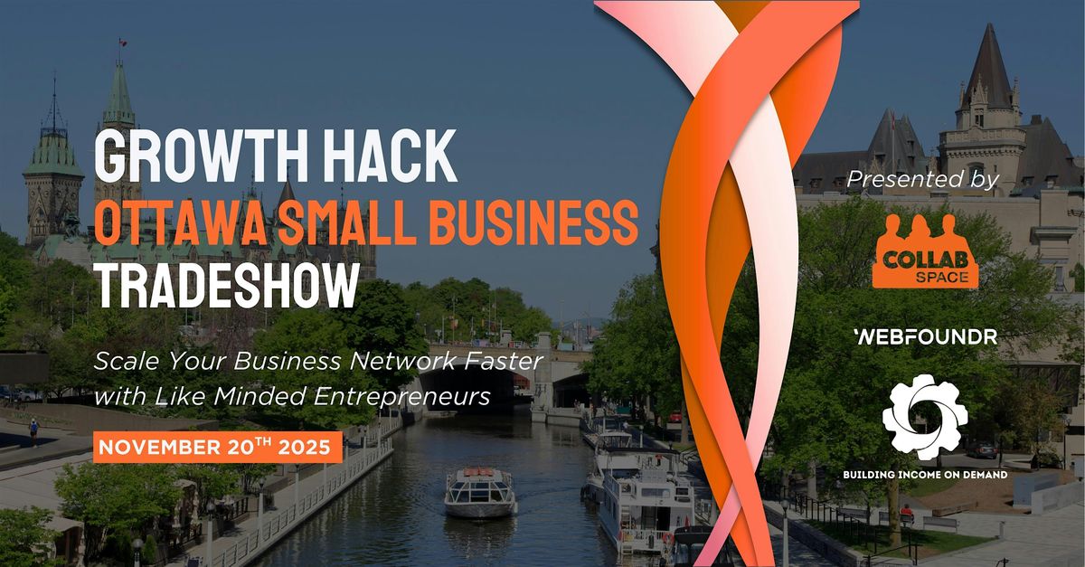 Growth Hack Ottawa Small Business Trade Show -  December 18th
