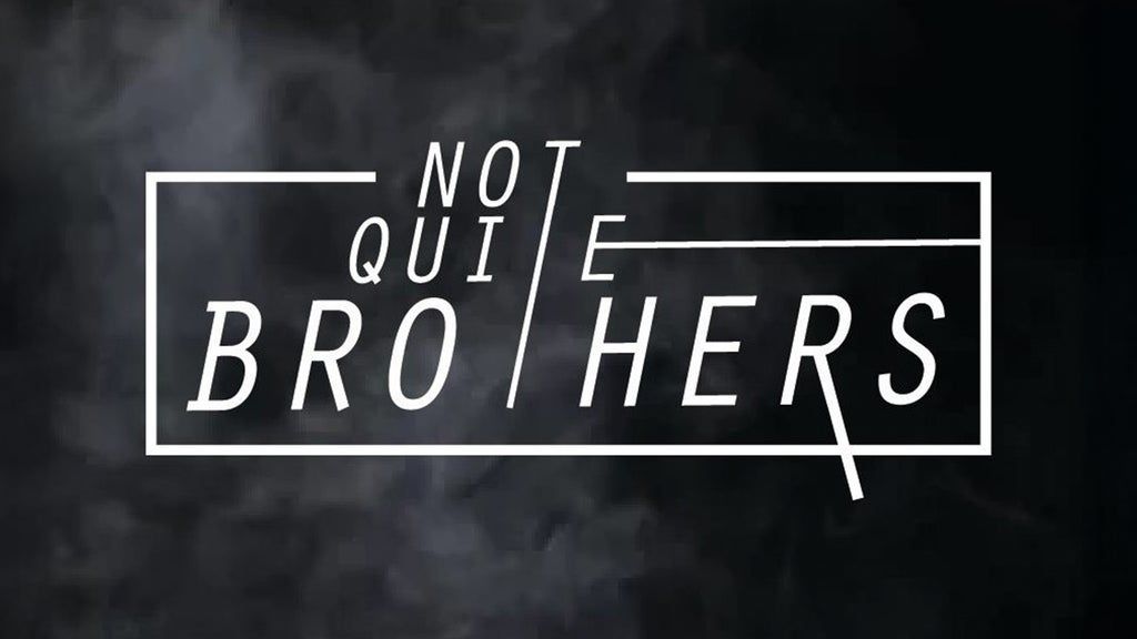 Not Quite Brothers